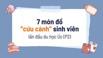 Các món đồ “cứu cánh” sinh viên lần đầu du học Úc: Mua ở đâu rẻ?
