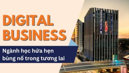 Ngành Digital Business: Thực tập ở đâu, dễ xin việc không?