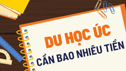 Du học Úc cần bao nhiêu tiền – Cập nhật các chi phí tối thiểu 2025!