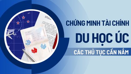 Chứng minh tài chính du học Úc: Thủ tục và quy trình như nào?