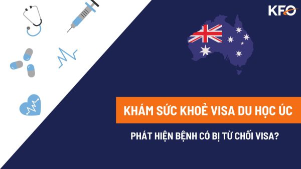 Khám sức khỏe visa du học Úc: Phát hiện bệnh có bị từ chối Visa?