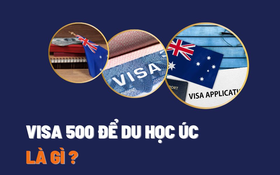 Visa 500 để du học Úc 2025