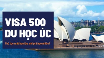 Visa 500 để du học Úc là gì? Thủ tục mất bao lâu, chi phí bao nhiêu?