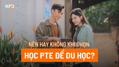 Học PTE để du học: lựa chọn thông minh cho sinh viên