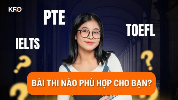 So sánh PTE với IELTS và TOEFL: Đâu là lựa chọn phù hợp cho bạn?