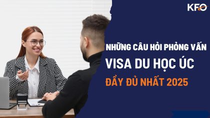 Bộ những câu hỏi phỏng vấn xin visa du học Úc đầy đủ nhất 2025