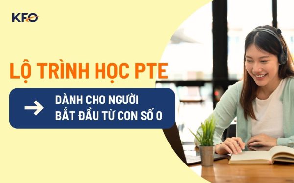 Lộ trình học PTE Academic bài bản cho người mới bắt đầu