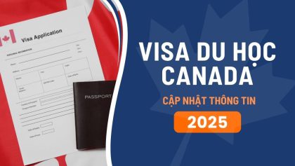Cập nhật thông tin về hồ sơ xin visa du học Canada 2025