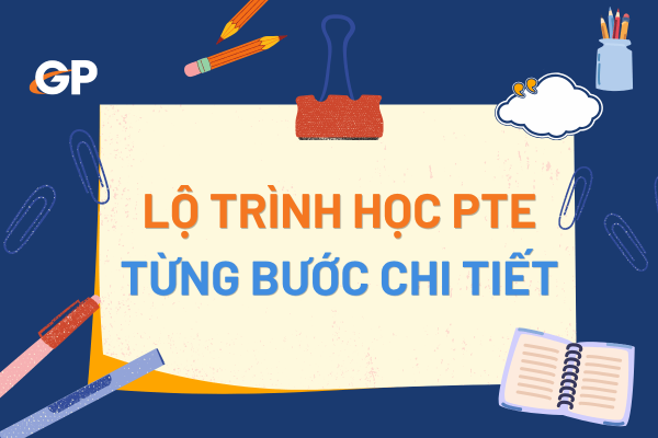 Lộ trình học PTE Academic bài bản cho người mới bắt đầu