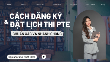 Hướng dẫn cách đặt lịch đăng ký thi PTE chi tiết nhất 2026