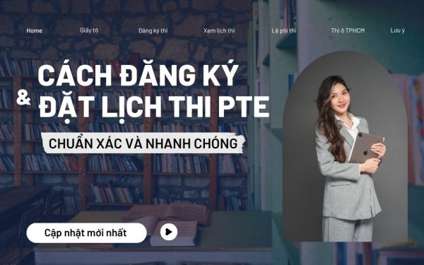Hướng Dẫn Đăng Ký Thi PTE & Đặt Lịch Thi Chi Tiết Nhất 2026