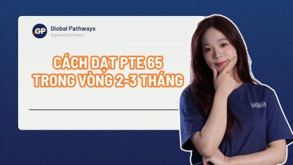 PTE 65 là gì? Cách đạt PTE 65 trong vòng 2-3 tháng