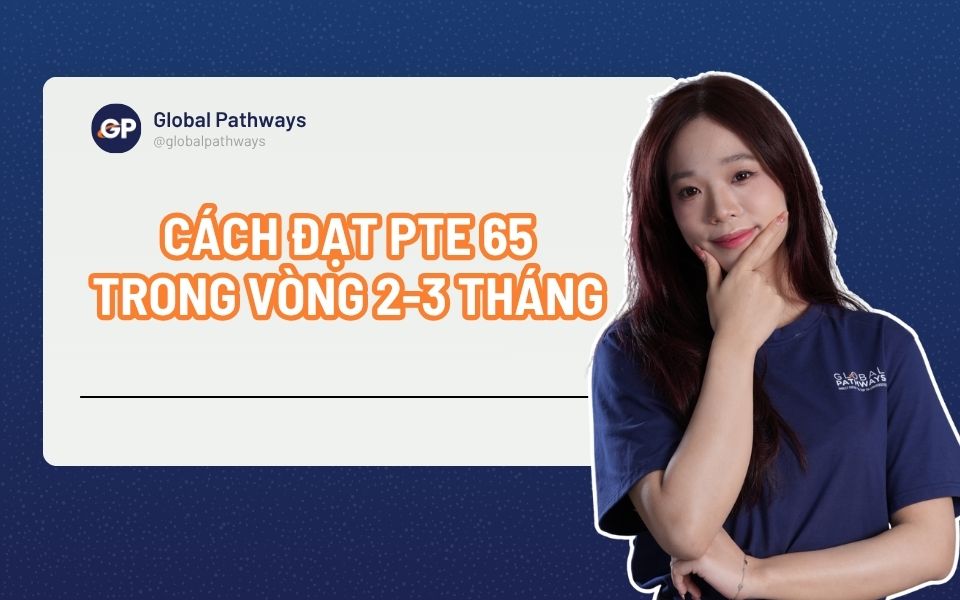 PTE 65 là gì? Cách đạt PTE 65 nhanh chóng