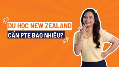 Du học New Zealand cần PTE bao nhiêu? Cập nhật mới nhất 2026